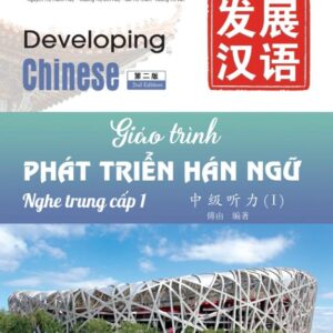 Giáo Trình Phát Triển Hán Ngữ Nghe Trung Cấp 1