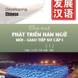 Giáo trình Phát triển Hán ngữ Nói – Giao tiếp Sơ cấp 1