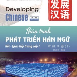 Giáo Trình Phát Triển Hán Ngữ Nói – Giao Tiếp Trung Cấp 1