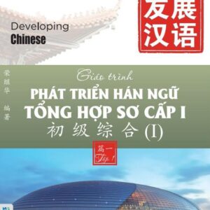 Giáo trình Phát triển Hán ngữ Tổng hợp Sơ cấp 1 – Tập 1