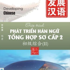 Giáo trình Phát triển Hán ngữ Tổng hợp Sơ cấp 2 – Tập 2