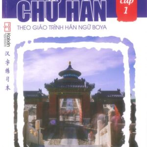 Tập viết chữ Hán theo giáo trình Hán ngữ Boya Sơ cấp 1