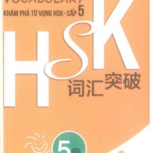 Vocabulary Khám phá từ vựng HSK cấp 5