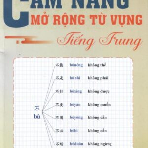 Sách Cẩm Nang Mở Rộng Từ Vựng Tiếng Trung
