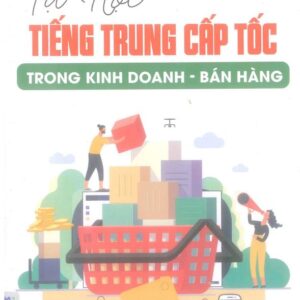 Tự học tiếng Trung cấp tốc trong kinh doanh bán hàng