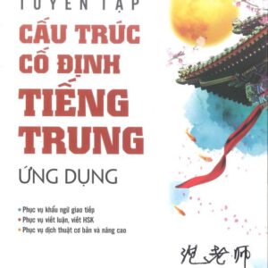 Tuyển tập cấu trúc cố định tiếng Trung ứng dụng