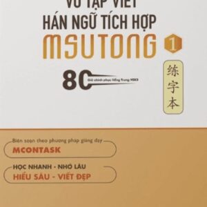 Vở tập viết tiếng Trung Hán ngữ tích hợp MSutong tập 1