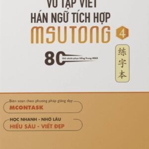 Vở tập viết tiếng Trung Hán ngữ tích hợp MSutong tập 4