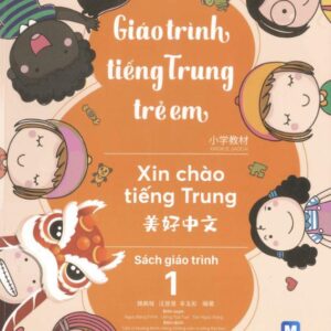 Giáo trình tiếng Trung Trẻ em – Xin chào tiếng Trung Tập 1